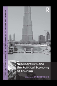 صورة الغلاف: Neoliberalism and the Political Economy of Tourism 1st edition 9781472465016