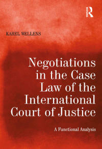 Imagen de portada: Negotiations in the Case Law of the International Court of Justice 1st edition 9781409410454