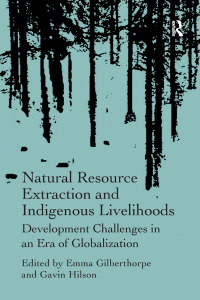 صورة الغلاف: Natural Resource Extraction and Indigenous Livelihoods 1st edition 9781138245501