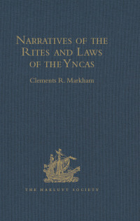 表紙画像: Narratives of the Rites and Laws of the Yncas 1st edition 9781409413141