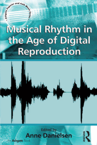 Cover image: Musical Rhythm in the Age of Digital Reproduction 1st edition 9781138246843