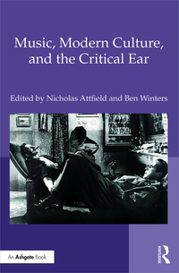 Cover image: Music, Modern Culture, and the Critical Ear 1st edition 9780367881702