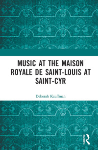Titelbild: Music at the Maison royale de Saint-Louis at Saint-Cyr 1st edition 9781409450535