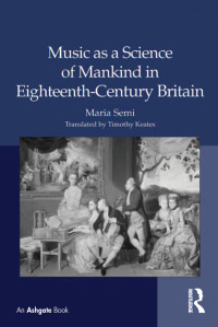 Cover image: Music as a Science of Mankind in Eighteenth-Century Britain 1st edition 9781138278912