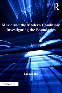 صورة الغلاف: Music and the Modern Condition: Investigating the Boundaries 1st edition 9781138273399