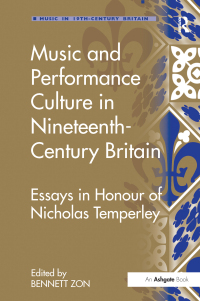 Cover image: Music and Performance Culture in Nineteenth-Century Britain 1st edition 9781409439790