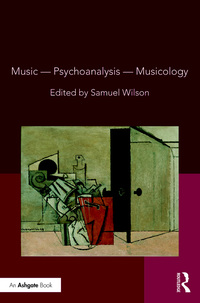 Imagen de portada: Music—Psychoanalysis—Musicology 1st edition 9781472485830
