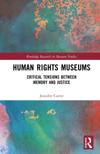 صورة الغلاف: Human Rights Museums 1st edition 9781472441171