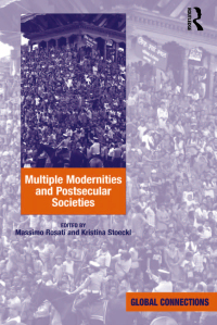 صورة الغلاف: Multiple Modernities and Postsecular Societies 1st edition 9781409444121