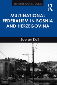 Cover image: Multinational Federalism in Bosnia and Herzegovina 1st edition 9781138246881
