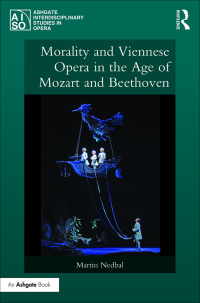 Imagen de portada: Morality and Viennese Opera in the Age of Mozart and Beethoven 1st edition 9781472476579