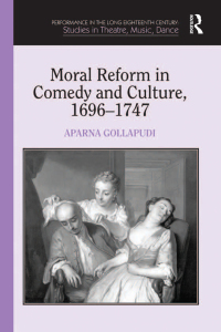 Cover image: Moral Reform in Comedy and Culture, 1696-1747 1st edition 9781409417965