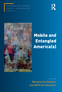 صورة الغلاف: Mobile and Entangled America(s) 1st edition 9781472471925