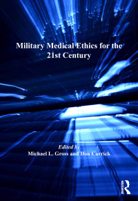 Imagen de portada: Military Medical Ethics for the 21st Century 1st edition 9781138273573