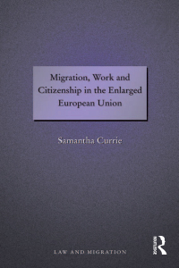 Imagen de portada: Migration, Work and Citizenship in the Enlarged European Union 1st edition 9781138267640