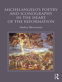 Omslagafbeelding: Michelangelo's Poetry and Iconography in the Heart of the Reformation 1st edition 9781472469694