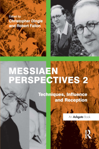 Imagen de portada: Messiaen Perspectives 2: Techniques, Influence and Reception 1st edition 9781409426967