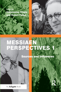 Cover image: Messiaen Perspectives 1: Sources and Influences 1st edition 9781138245938