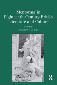 Imagen de portada: Mentoring in Eighteenth-Century British Literature and Culture 1st edition 9781138266087