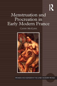Imagen de portada: Menstruation and Procreation in Early Modern France 1st edition 9780754666035