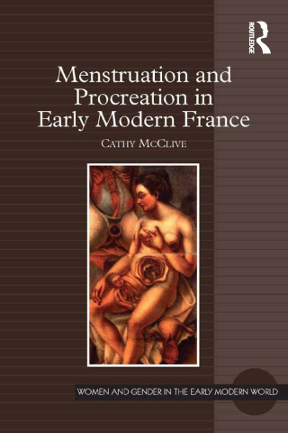 Cover image: Menstruation and Procreation in Early Modern France 1st edition 9781032923925