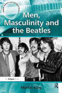 Imagen de portada: Men, Masculinity and the Beatles 1st edition 9781409422433