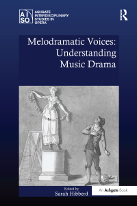صورة الغلاف: Melodramatic Voices: Understanding Music Drama 1st edition 9781409400820