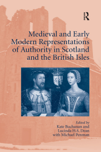 Titelbild: Medieval and Early Modern Representations of Authority in Scotland and the British Isles 1st edition 9780367879327