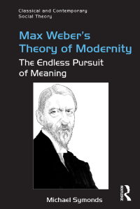 Immagine di copertina: Max Weber's Theory of Modernity 1st edition 9781472462862