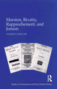 Cover image: Marston, Rivalry, Rapprochement, and Jonson 1st edition 9780754656364