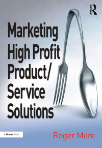 Omslagafbeelding: Marketing High Profit Product/Service Solutions 1st edition 9781409448563