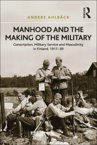 Imagen de portada: Manhood and the Making of the Military 1st edition 9781409457497