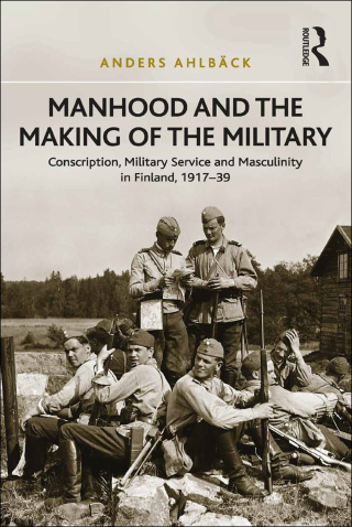 Cover image: Manhood and the Making of the Military 1st edition 9781409457497