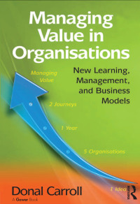 صورة الغلاف: Managing Value in Organisations 1st edition 9781409426479