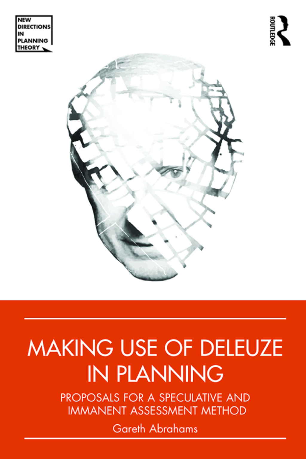 Making Use of Deleuze in Planning Proposals for a speculative and immanent assessment method 1st Edition