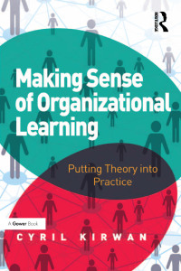 Cover image: Making Sense of Organizational Learning 1st edition 9781409441861