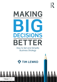 表紙画像: Making Big Decisions Better 1st edition 9781472451088