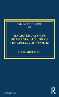 表紙画像: Magister Jacobus de Ispania, Author of the Speculum musicae 1st edition 9780367598631