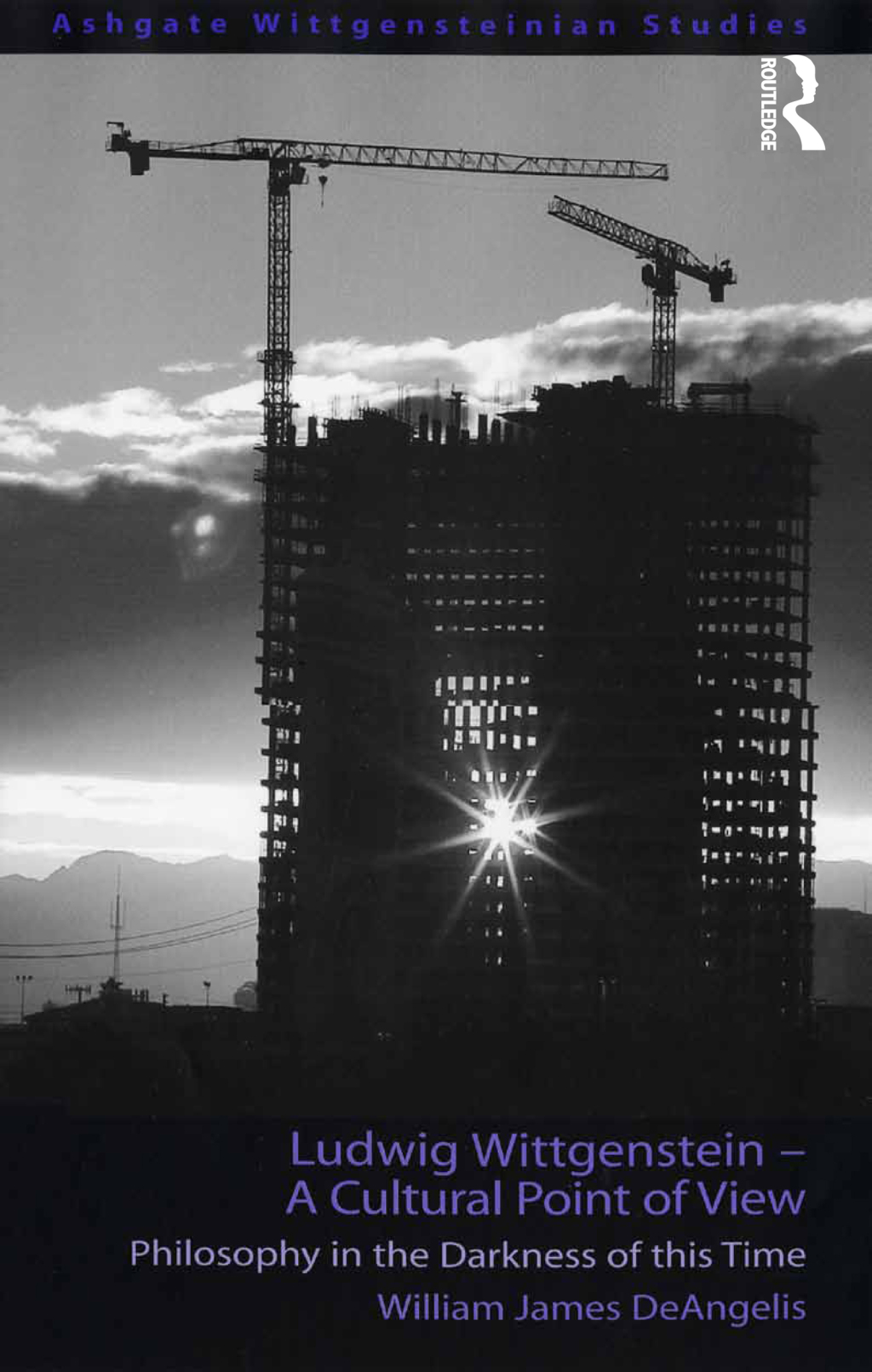 Ludwig Wittgenstein – A Cultural Point of View Philosophy in the Darkness of this Time 1st Edition