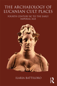表紙画像: The Archaeology of Lucanian Cult Places 1st edition 9781472423917