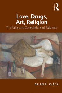 Omslagafbeelding: Love, Drugs, Art, Religion 1st edition 9781409406754