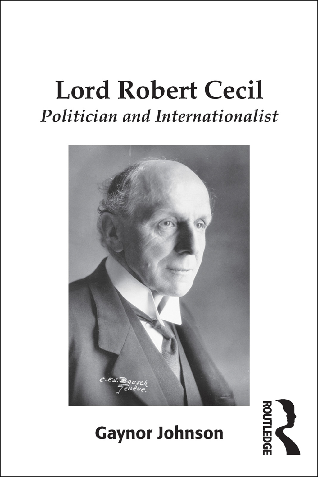 Lord Robert Cecil Politician and Internationalist 1st Edition