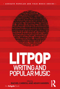Omslagafbeelding: Litpop: Writing and Popular Music 1st edition 9781472410979