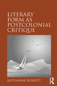 Immagine di copertina: Literary Form as Postcolonial Critique 1st edition 9781138115637