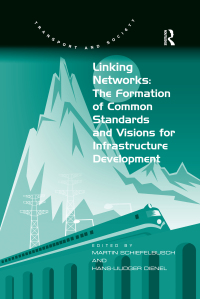 Cover image: Linking Networks: The Formation of Common Standards and Visions for Infrastructure Development 1st edition 9781409439202