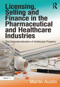 Cover image: Licensing, Selling and Finance in the Pharmaceutical and Healthcare Industries 1st edition 9781032837376