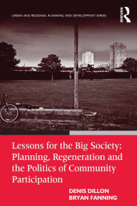 Omslagafbeelding: Lessons for the Big Society: Planning, Regeneration and the Politics of Community Participation 1st edition 9781138272415