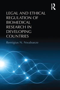 Cover image: Legal and Ethical Regulation of Biomedical Research in Developing Countries 1st edition 9781138279308