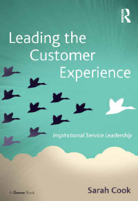 Omslagafbeelding: Leading the Customer Experience 1st edition 9781472447692