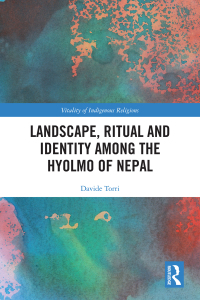 Cover image: Landscape, Ritual and Identity among the Hyolmo of Nepal 1st edition 9780367646066